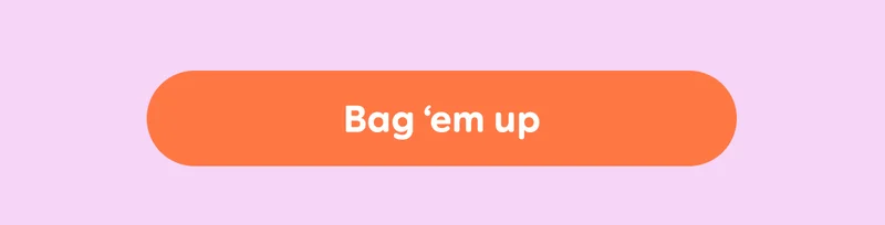 Button: Bag 'em up