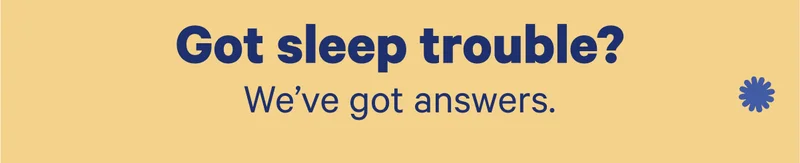 Got sleep trouble? We've got answers.