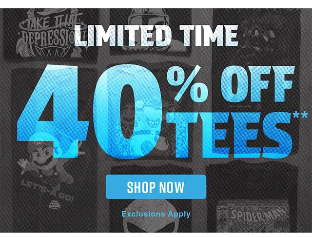 Limited Time. 40% Off Tees. Exclusions Apply. Shop Now