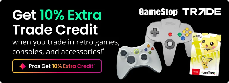 GameStop TRADE | Get 10% Extra Trade Credit when you trade in retro games, consoles, and accessories!* | Pros Get 10% Extra Credit*