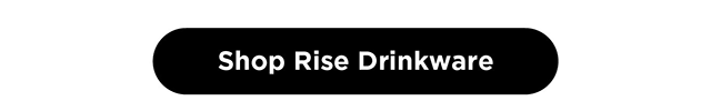 Shop Rise Drinkware