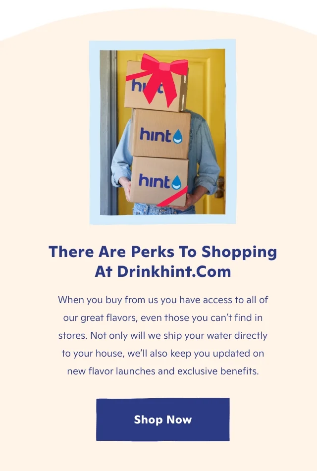 There are perks to shopping at drinkhint.com