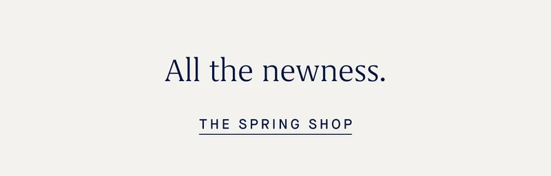 All the newness.