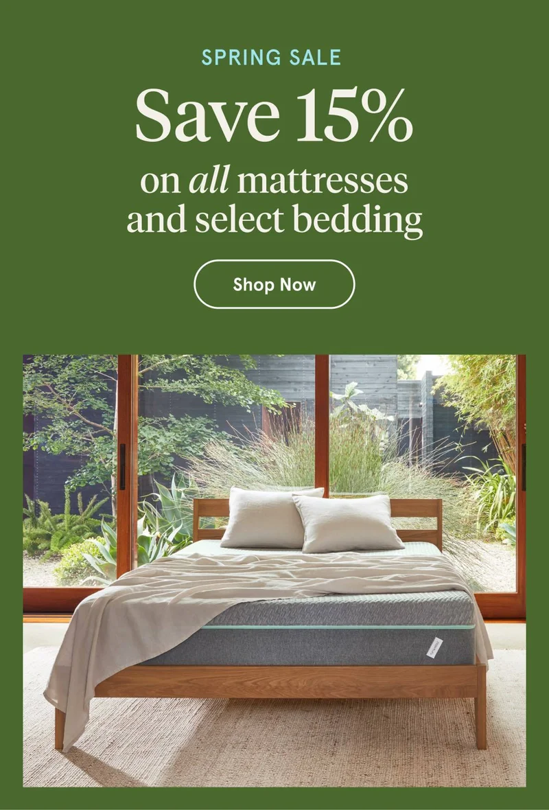Spring Sale Save 15% on all mattresses and select bedding | Shop Now