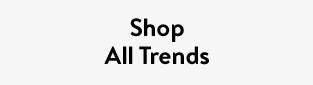 Shop All Trends