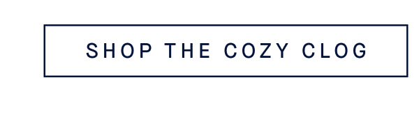 SHOP THE COZY CLOG