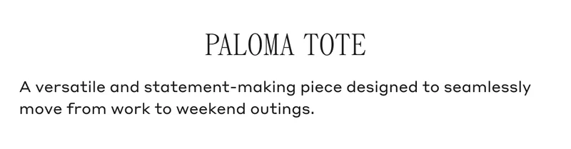 PALOMA TOTE  A versatile and statement-making piece designed to seamlessly move from work to weekend outings.