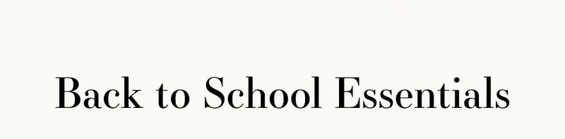 Back to School Essentials