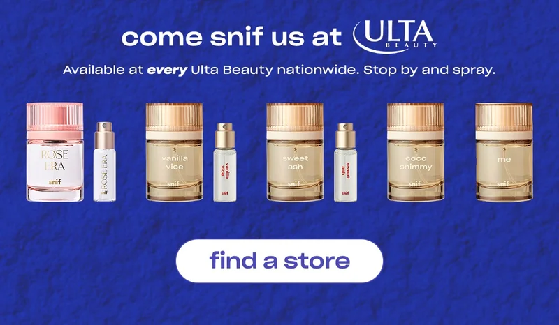 come snif us at Ulta Beauty. Available at every Ulta Beauty nationwide. Stop by and spray.
