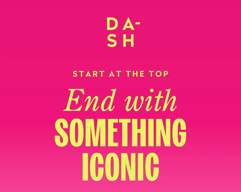Start at the top end with something iconic