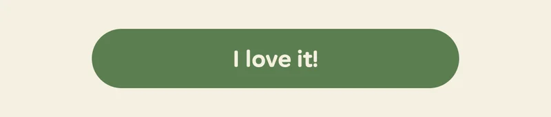 Button: I love it!