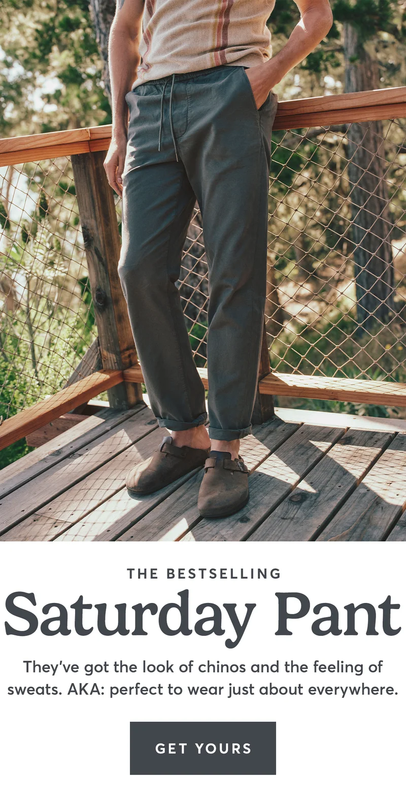 Spoiler: It’s the Saturday Pant.