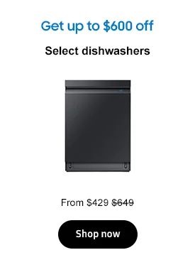 Get up to $600 off Select dishwashers From $429 $649 Shop now