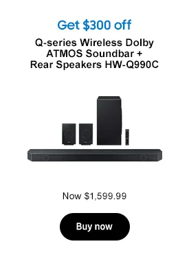 Get $300 off Q-series Wireless Dolby ATMOS Soundbar + Rear Speakers HW-Q990C Now $1,599.99 Buy now