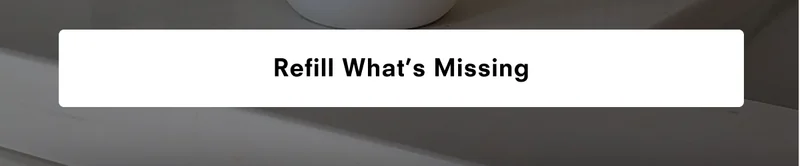Refill What's Missing