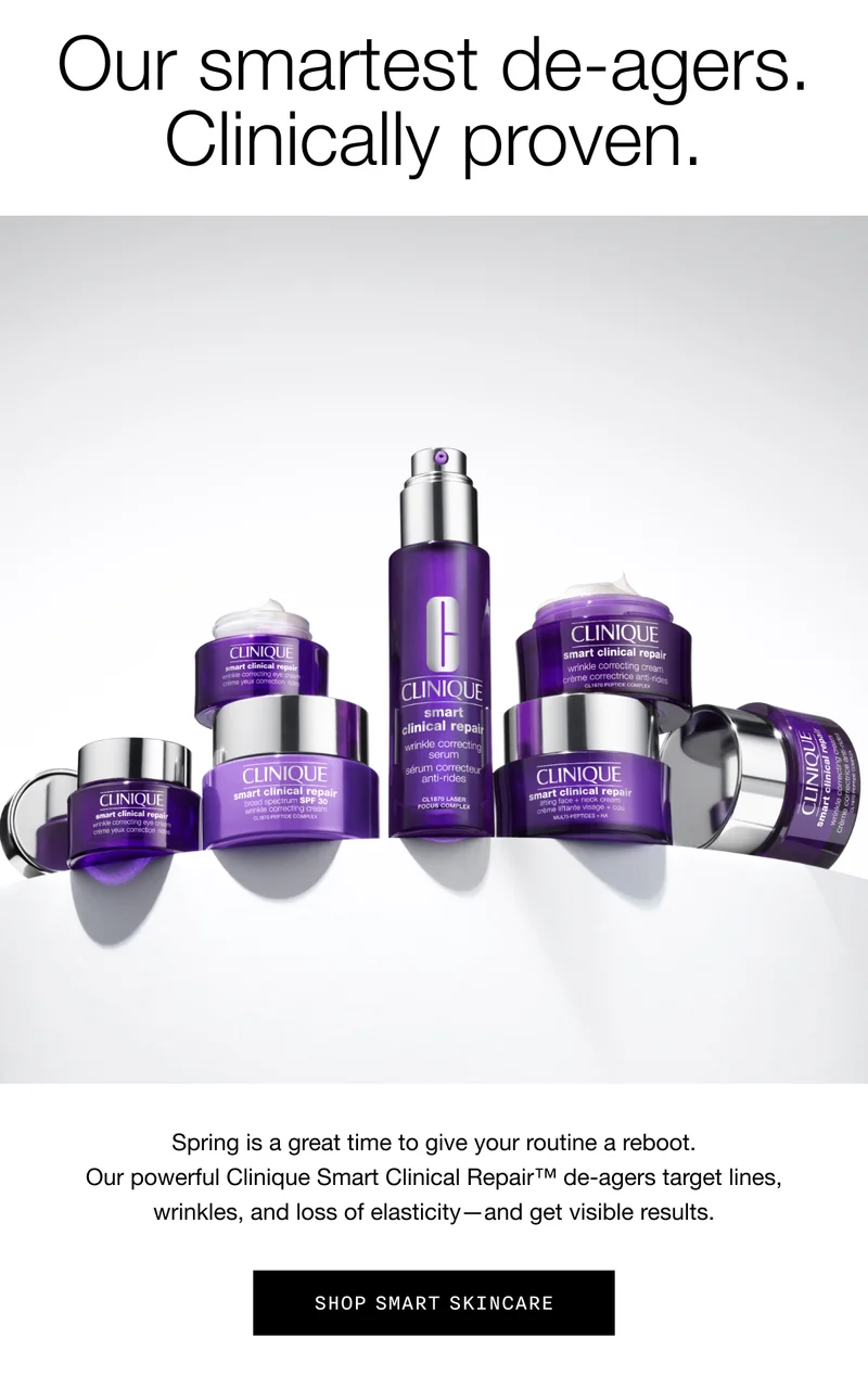 Our smartest de-agers. Clinically proven. | Spring is a great time to give your routine a reboot. Our powerful Clinique Smart Clinical Repair™ de-agers target lines, wrinkles, and loss of elasticity—and get visible results. | Shop Smart Skincare