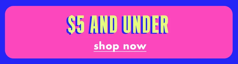 SHOP $5 & UNDER