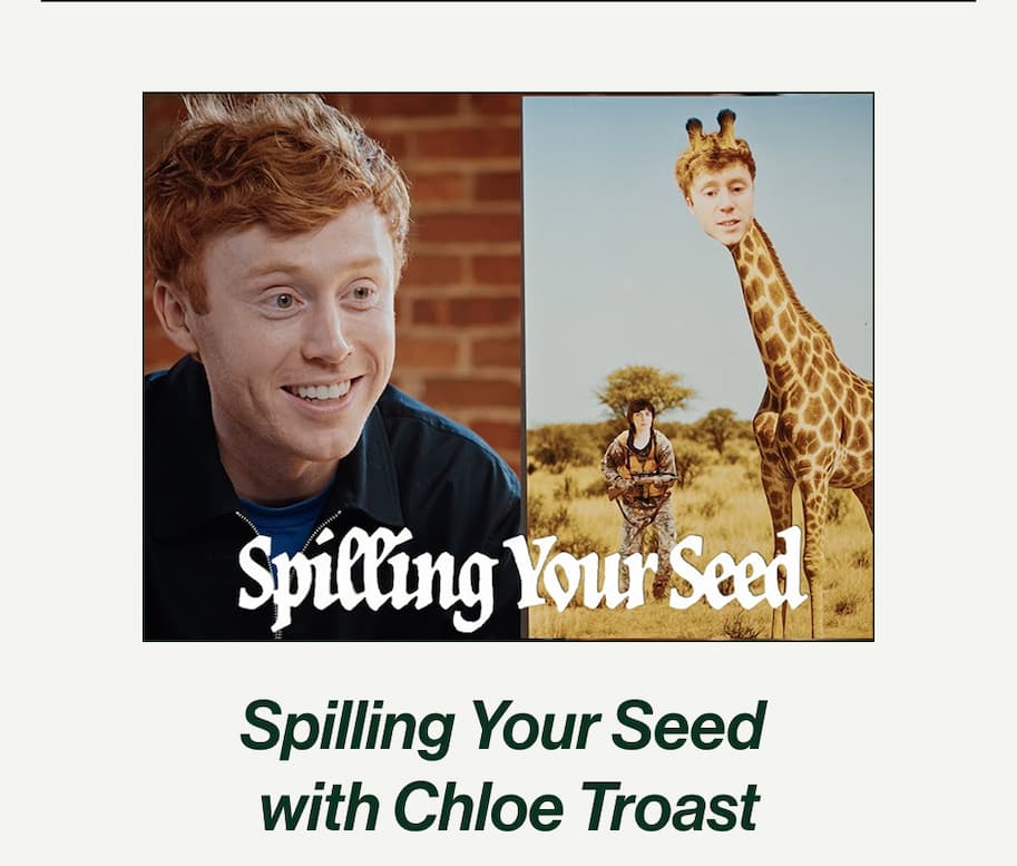Spilling Your Seed with Chloe Troast