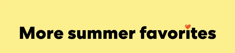 More summer favorites