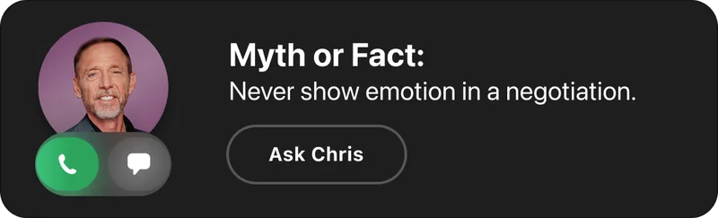Myth or Fact: Never show emotion in a negotiation. Ask Chris