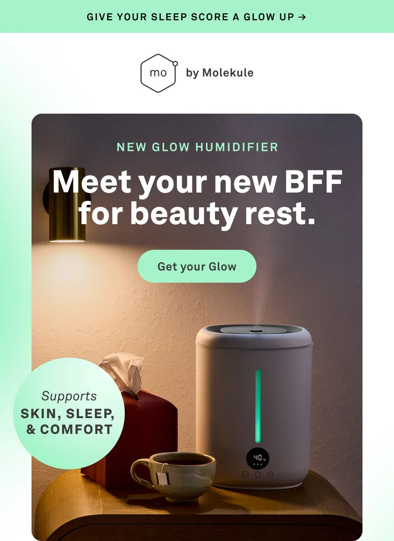 NEW GLOW HUMIDIFIER: Meet your new BFF for beauty rest.