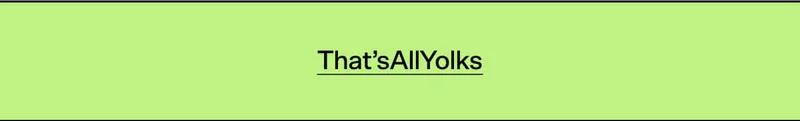 That’sAllYolks