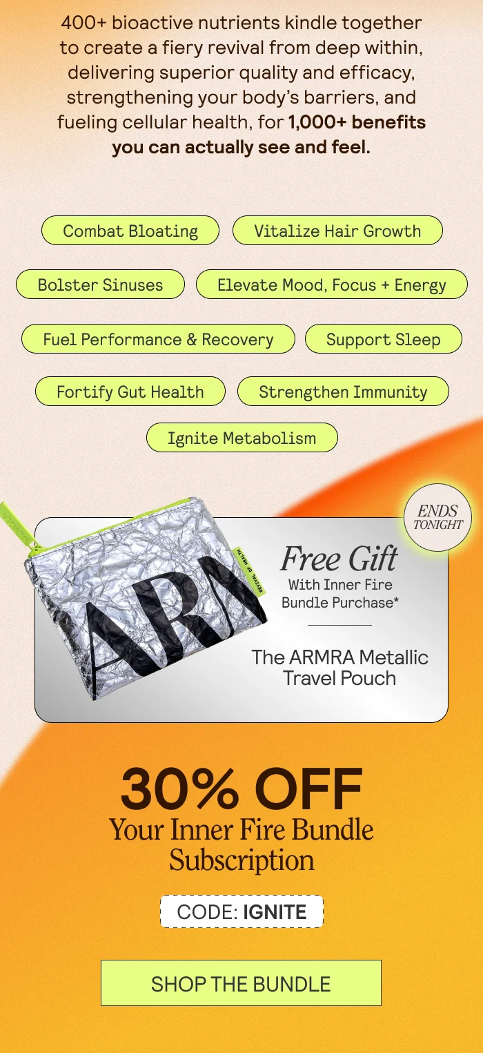 400+ BIOACTIVE NUTRIENTS KINDLE TOGETHER TO CREATE A FIERY REVIVAL FROM DEEP WITHIN