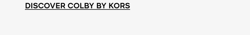 Discover Colby by Kors