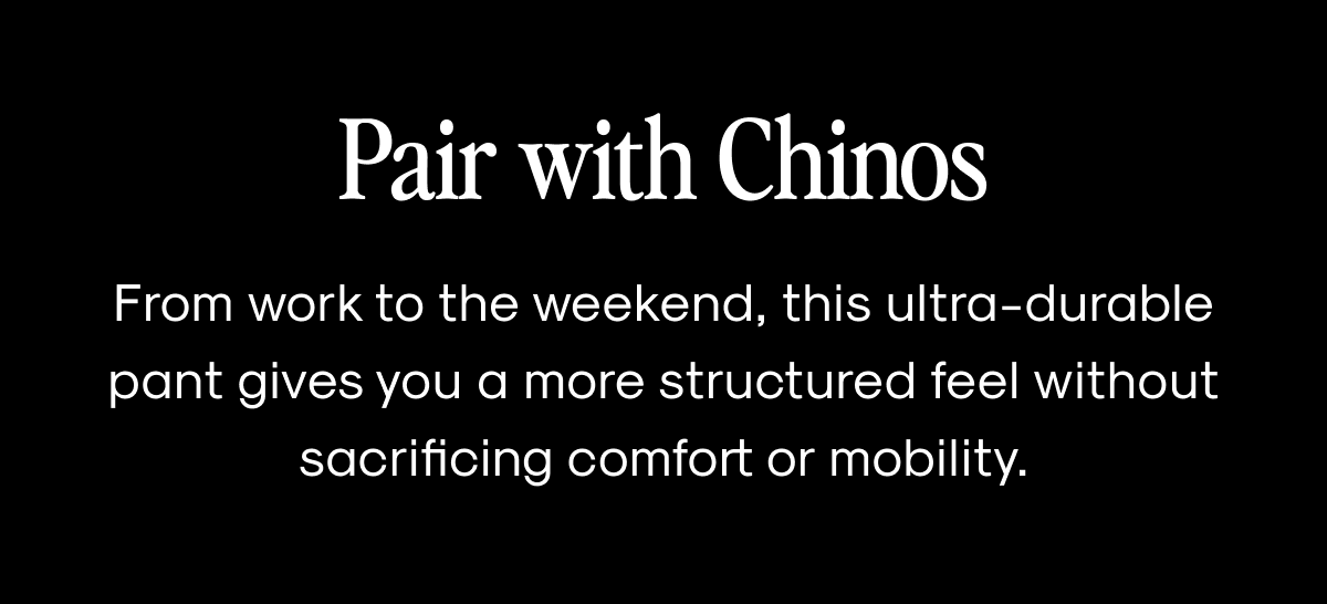 Pair with Chinos