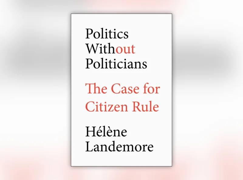 Politics Without Politicians