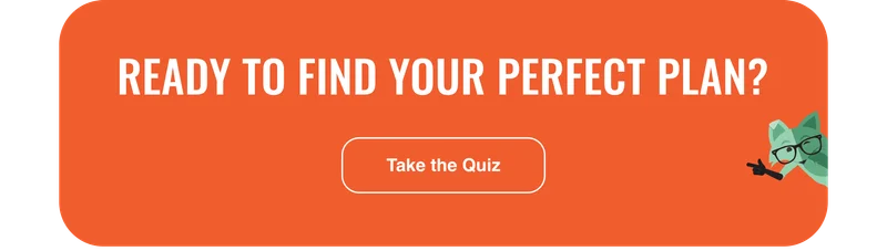 Ready to find your perfect plan