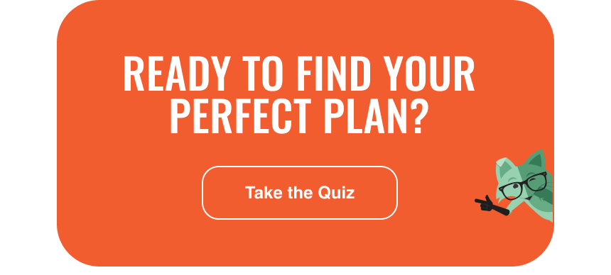 Ready to find your perfect plan?