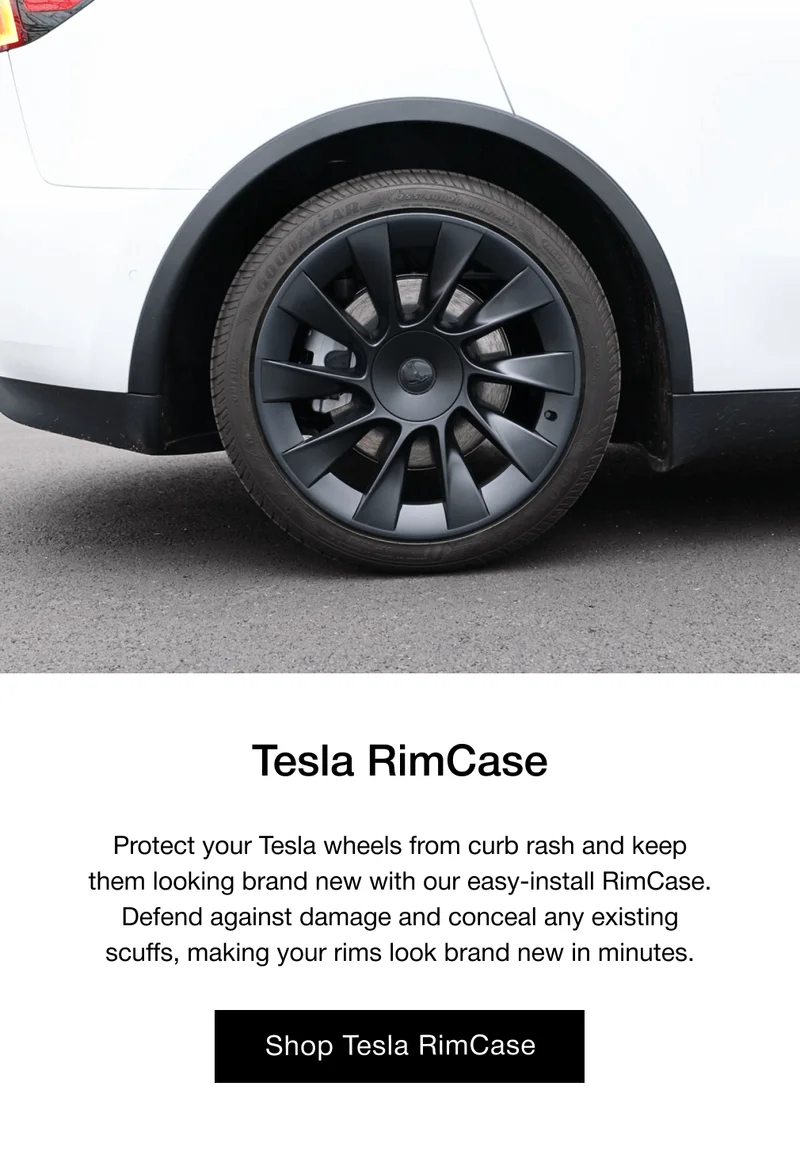 Tesla RimCase Protect your Tesla wheels from curb rash and keep them looking brand new with our easy-install RimCase. Defend against damage and conceal any existing scuffs, making your rims look brand new in minutes.