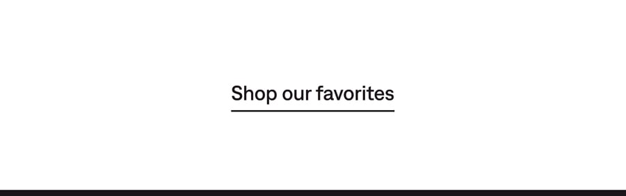 Shop our favorites