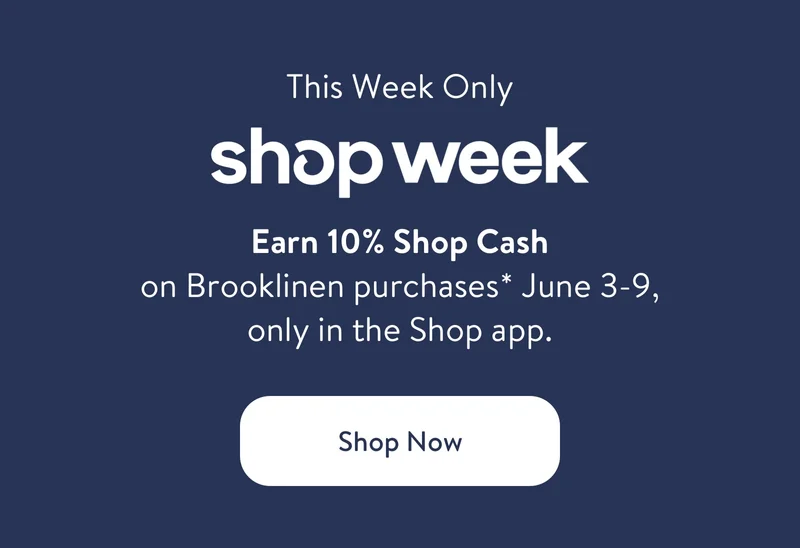 Shop week. Earn 10% Shop Cash on purchases june 3-9 only in the Shop App