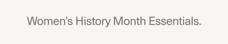 Women’s History Month Essentials.