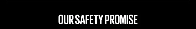 Our Safety Promise