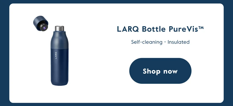LARQ Bottle PureVis™ - Shop now