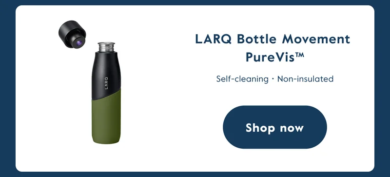 LARQ Bottle Movement  PureVis™ - Shop now
