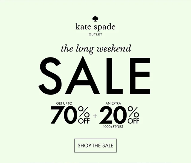 the long weekend SALE GET UP TO 70% OFF + AN EXTRA 20% OFF 1000+ STYLES SHOP THE SALE