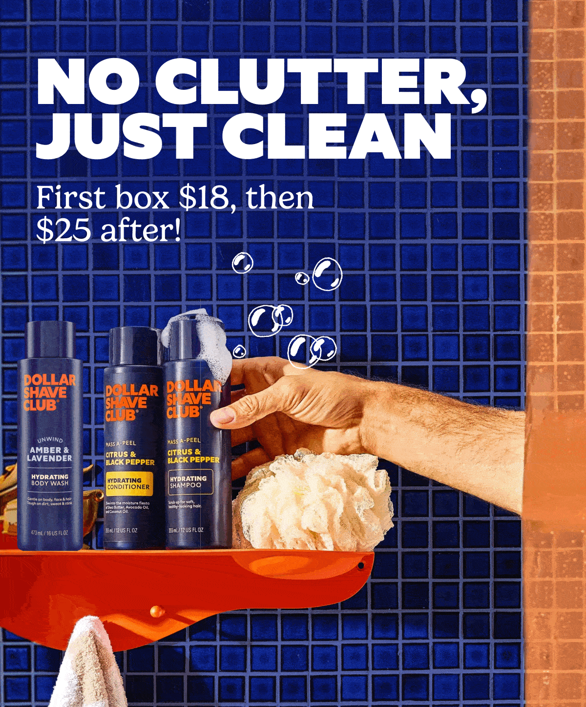 No clutter, just clean | Your shower essentials—shampoo, conditioner, and body wash—delivered every other month, so you never end up with a pile of products you don’t need.