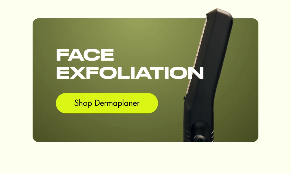 Face Exfoliation [ Shop Dermaplaner ]