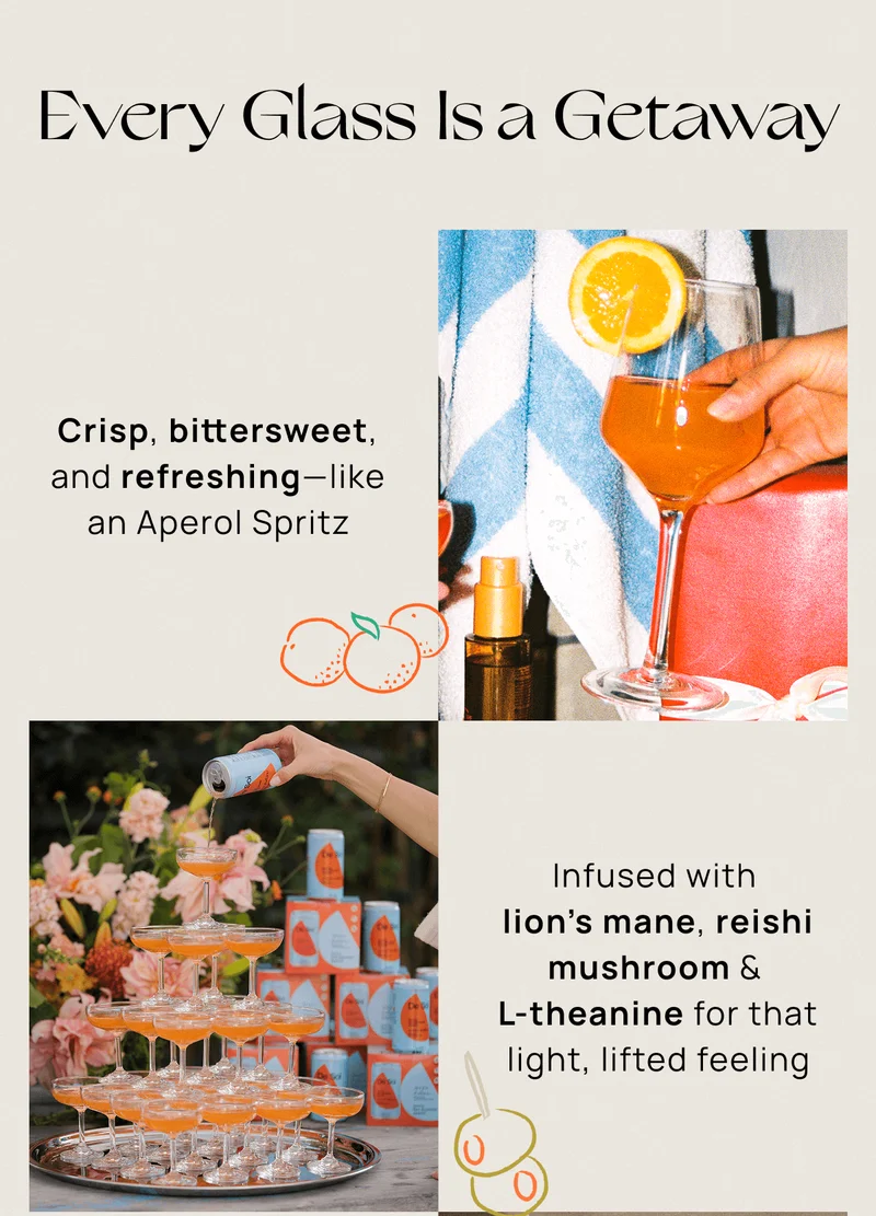 Every Glass Is a Getaway  | 🍊 Crisp, bittersweet, and refreshing––like an Aperol Spritz 🍄 Infused with lion’s mane, reishi mushroom & L-theanine for that light, lifted feeling