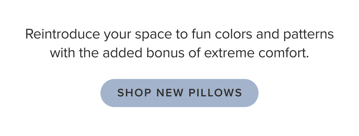 Shop new pillows.