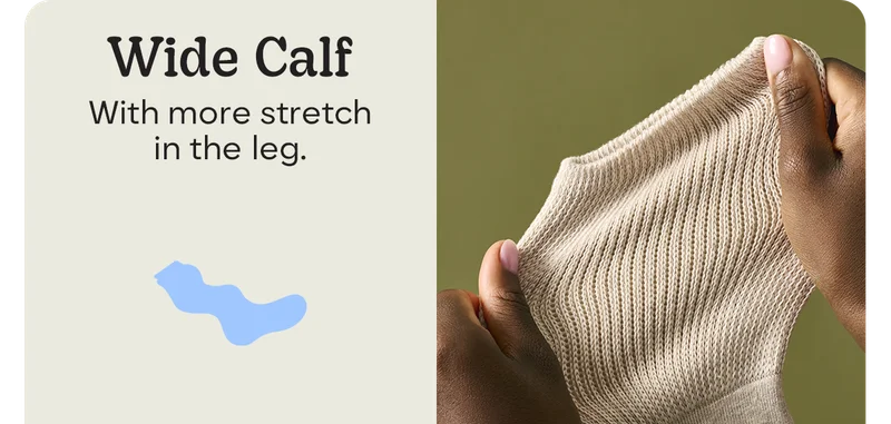 Wide Calf | With more stretch in the leg.