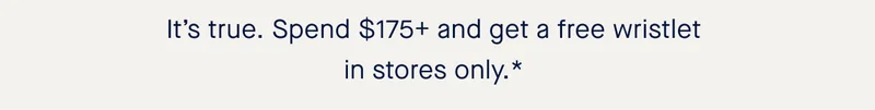 It’s true. Spend $175+ and get a free wristlet in stores only.*
