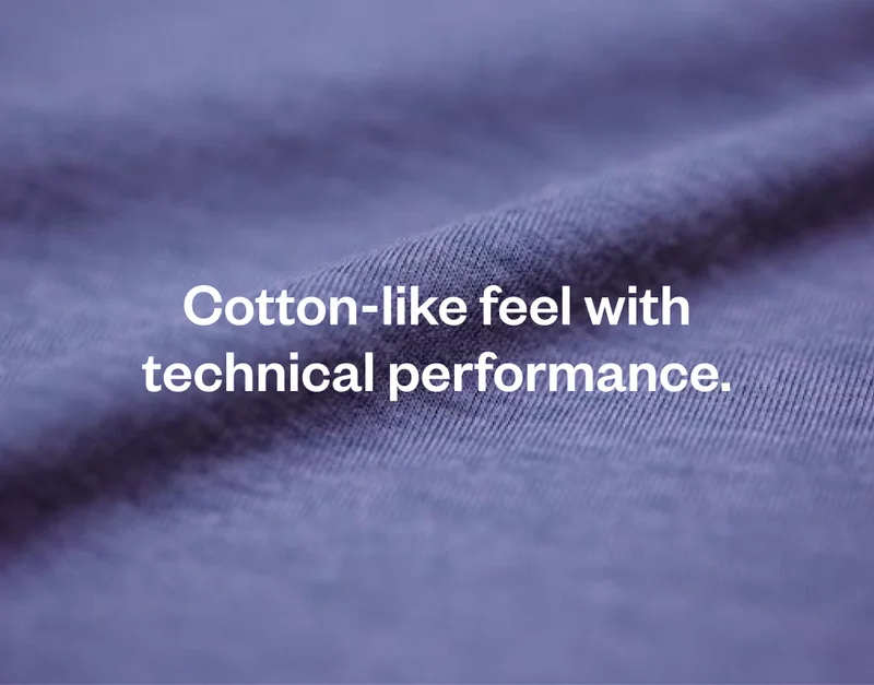 Cotton-like feel with technical performance.