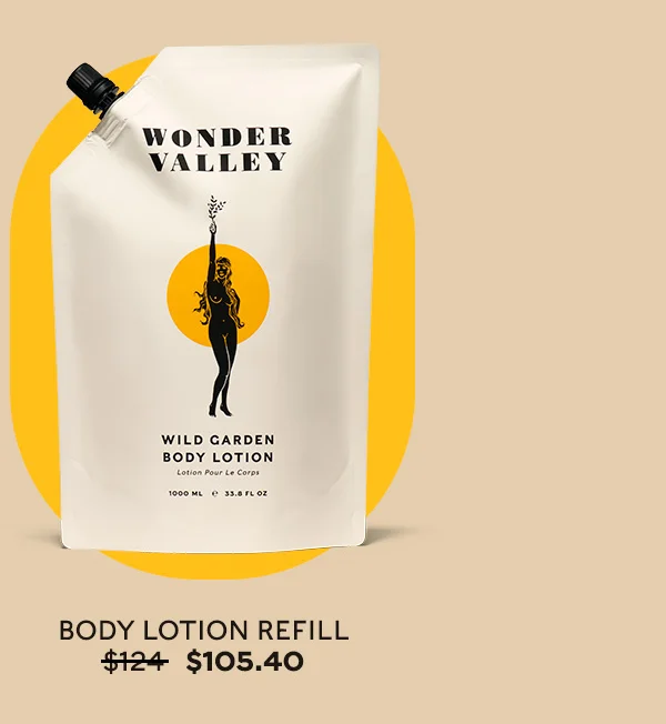 Body Lotion Refill ORIGINALLY: $124, NOW: $105.40