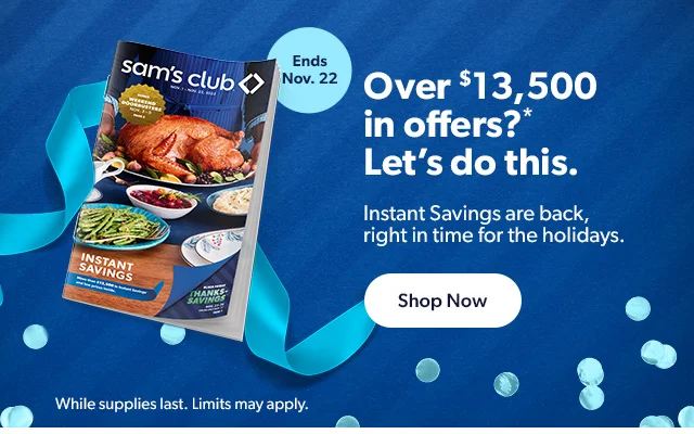 Over $13,500 in offers?* Let's do this. Instant Savings are back, right in time for the holidays. Shop Now | While supplies last. Limits may apply.