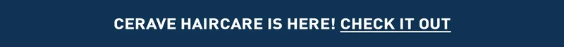 Cerave Haircare is here!